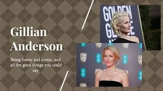 Gillian Anderson being ICONIC and FUNNY and and... all the good things you could say PART III