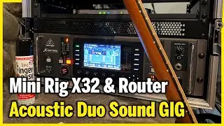Compact Rig X32 & Router For An Acoustic Sound Gig