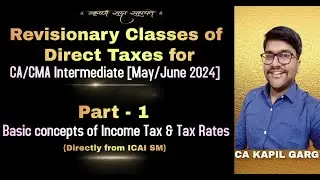 Revision Lecture 1 | CA/CMA Inter DT | May/Nov 2024 | Basic Concepts (Directly from ICAI SM)