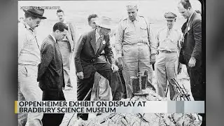 Oppenheimer exhibit now open at Los Alamos Bradbury Science Museum