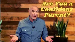 Are you a confident parent? Confident Parenting Course Part 1