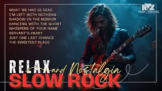 🎵 Relaxing Slow Rock Songs That Bring Nostalgia | Best Playlist | Rock Ballads | Melancholic | Sad