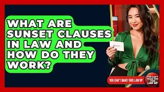 What Are Sunset Clauses In Law And How Do They Work? - You Cant Make This Law Up