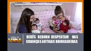 Bebês reborn despertam nas crianças antigas brincadeiras - Jornal da Vida 15/12/2017
