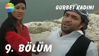 Gurbet Kadını 9. Bölüm | FULL HD