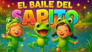 El Baile del Sapito 🐸 | Canciones Infantiles 🎵