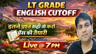 LT GRADE ENGLISH मे इतने नंबर वाले मेंस लिखेंगे
