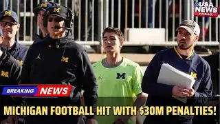 Michigan Football Hit with $30 Million NCAA Penalties &ndash; Sign-Stealing Scandal Explained