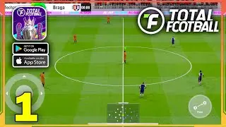 Total Football Mobile Gameplay Walkthrough (Android, iOS) - Part 1
