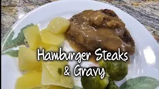 Hamburger Steaks & Gravy ~ So So Good & Comforting!
