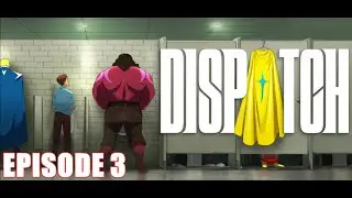 DISPATCH | Silent Playthrough | EPISODE 3