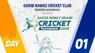 DAY  1|  GARIB NAWAZ CRICKET CLUB BURONDI #sportsstream
