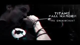TITANS FALL HARDER - The Omniscient [OFFICIAL VIDEO]