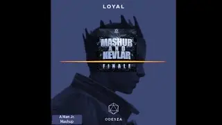 Loyal Finale | ODESZA X Mashur and Kevlar Mashup