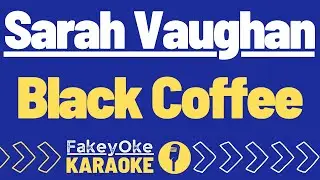 Sarah Vaughan - Black Coffee [Karaoke]