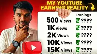 My YouTube Earnings Reality | 500, 1K, 2K, 10K Views Income in India