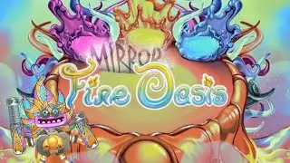 Remake Mirror Fire Oasis (Fanmade) - Full song | My Singing Monsters