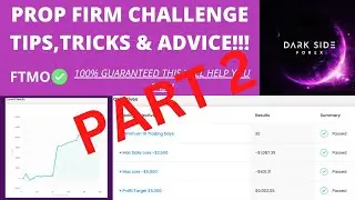 Part 2. PROP FIRM CHALLENGE TIPS, TRICKS, ADVICE! 100% GUARANTEED THIS WILL HELP YOU PASS!!!