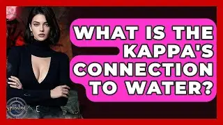 What Is The Kappa's Connection To Water? - Inside the Supernatural