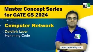 MCS for GATE CS 2024 | CN | Datalink Layer | Hamming Code | Amit Chaudhary Sir