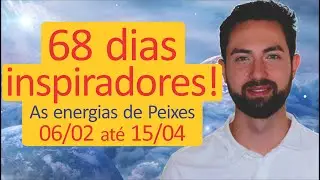 ⚠️ Previsão 68 dias TRANSCENDENTES: as energias de Peixes! 06/02-15/04 | Astrologia, Espiritualidade