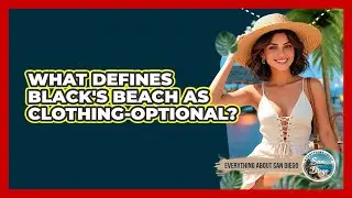 What Defines Black's Beach As Clothing-Optional?