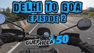 Delhi To Goa Ride Episode 2 || Guerrilla 450 || K2K Pro