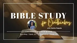 Bible Study for Overthinkers Ep. 7 - 1/25/26 - Exodus 25-34