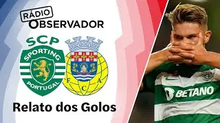 Sporting 2-1 Arouca | Relato dos Golos | R&aacute;dio Observador | Liga Betclic 23/24