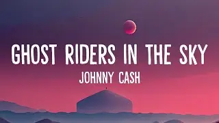 Johnny Cash - Ghost Riders in the Sky (Lyrics)