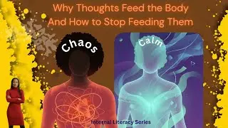 Why Thoughts Feed the Body And How to Stop Feeding Them