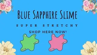 Blue Sapphire Slime + ASMR!!!