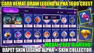 MODAL 2000💎 DAPET 1600 CREST SKIN LEGEND ALPHA! CARA PALING HEMAT DRAW SKIN LEGEND ALPHA MURAH MLBB