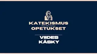 Katekismusopetukset: Viides käsky