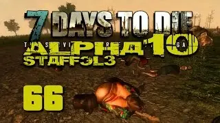 7DTD-Alpha 10 Hirnsturz Bande #66 - &Auml;hm..Horde?!?! [Deutsch][Let's Play]