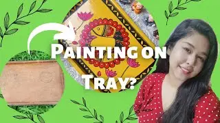 DIY Tray Painting | Decorative Tray painting ideas| cheap diy Home decor |madhubani painting on Tray