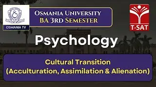 OU | BA - 3rd Semester | Psychology - Cultural Transition Acculturation, Assimilation & Alienation
