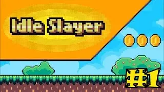 Idle Slayer Gameplay #1 - First Look!