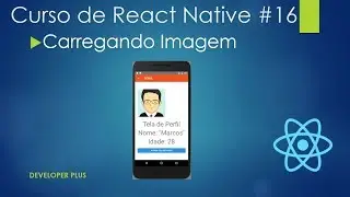 Curso de React Native #16: Carregando Imagem