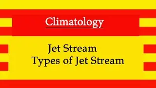 Jet Stream l Types of Jet Stream