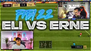FIFA 22: ELI VS ERNE (FEELFIFA)🔥⚔️| ELIGELLA