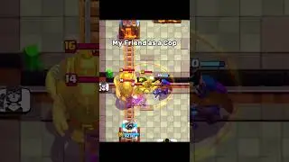 My Friend as a Cop #clashroyale
