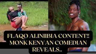 MONK KENYAN COMEDIAN REVEALS THAT FLAQO USED TO COPY HIS CONTENT!!