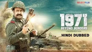 1971: Beyond Borders - Hindi Dubbed | Mohanlal | Arunoday Singh | Allu Sirish