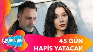 Ozan G&uuml;ven'e 45 G&uuml;n Hapis Cezası | Gel Konuşalım 168. B&ouml;l&uuml;m