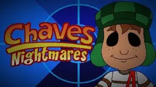 Chaves Nightmares - (SEXTA DO TERROR).