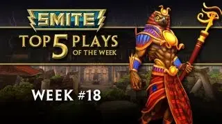 Smite - Top 5 Plays of the Week #18