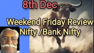 8th Dec Weekend  Friday Review