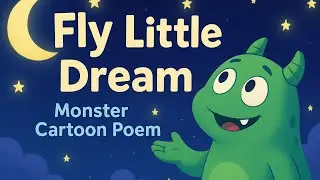 🌙✨ Fly Little Dream | Monster Cartoon Poem 💫 Motivational Story