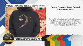 Funny Respect Bass Pocket Dedication Shirt